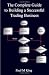 The Complete Guide to Building a Successful Trading Business