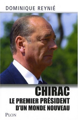 Chirac : Le premier président d'un monde nouveau