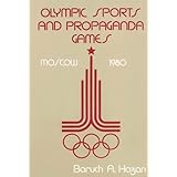 Olympic Sports and Propaganda Games: Moscow 1980