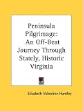 Peninsula Pilgrimage: An Off-Beat Journey Through Stately, Historic Virginia