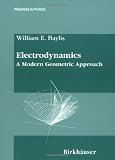 Electrodynamics: A Modern Geometric Approach (Progress in Mathematical Physics)