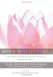 Mind Whispering: A New Map to Freedom from Self-Defeating Emotional Habits