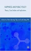 Happiness and Public Policy: Theory, Case Studies and Implications