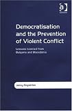 Democratisation and the Prevention of Violent Conflict