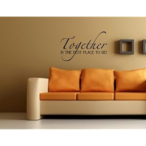 TOGETHER IS THE BEST PLACE TO BE Vinyl wall quotes stickers sayings home art decor decal