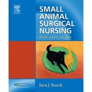 Small Animal Surgical Nursing: Skills and Concepts [Paperback]