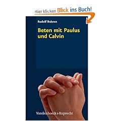 Beten mit Paulus und Calvin