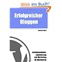 Erfolgreicher Bloggen: Suchmaschinenoptimierung und Marketing f�r Blogs