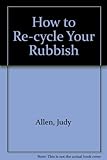 How to recycle your rubbish