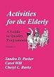 Activities for the Elderly: A Guide to Quality Programming