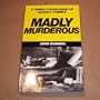 Madly Murderous