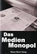Das Medienmonopol: Gedankenkontrolle und Manipulation der Dunkelm�chte