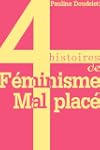 4 histoires de F�minisme mal plac� (C...