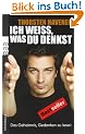 Ich wei�, was du denkst: Das Geheimnis, Gedanken zu lesen
