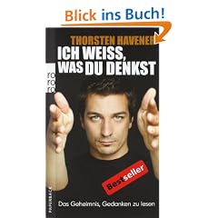 Ich wei�, was du denkst: Das Geheimnis, Gedanken zu lesen