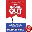 The Inside-Out Revolution: The Only Thing You Need to Know to Change Your Life Forever