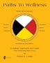 Paths to Wellness: A Holistic Approach and Guide for Personal Recovery