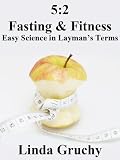 5:2 Fasting and Fitness Easy Science in Layman's Terms
