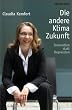 Die andere Klima-Zukunft: Innovation statt Depression