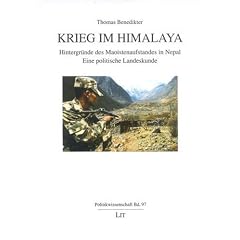 Politikwissenschaft Bd. 97: Krieg im Himalaya. Hintergr�nde des Maoistenaufstandes in Nepal. Eine politische Landeskunde