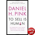 To Sell is Human: The Surprising Truth About Persuading, Convincing, and Influencing Others