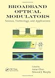 Broadband Optical Modulators: Science, Technology, and Applications
