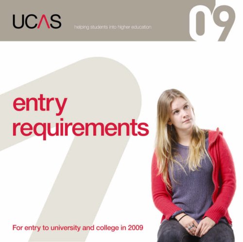Entry Requirements: For Entry to University and College in 2009