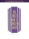 The First Book of Soprano Solos The First Book of Soprano Solos