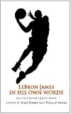 LeBron James In His Own Words: An Unofficial Quotebook