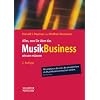 Alles, was Sie �ber das Musikbusiness wissen m�ssen: Erfolgreich verhandeln, Vertr�ge gestalten, Auftritte organisieren, Finanzen managen
