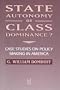 State Autonomy or Class Dominance?: Case Studies on Policy Making in America (Social Institutions and Social Change)