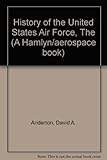 The history of the U.S. Air Force