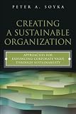 Creating a Sustainable Organization: Approaches for Enhancing Corporate Value Through Sustainability (FT Press Operations Management)