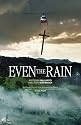 Even the Rain