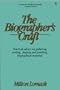 The Biographer's Craft/Practical Advice on Gathering, Writing, Shaping and Polishing Biographical Material