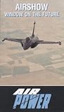 Air Power: Airshow - Window on the Future [VHS]