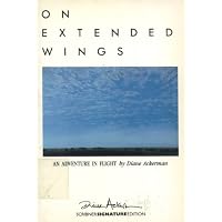 On Extended Wings: An Adventure in Flight (Scribner signature edition)