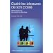 Gu�rir les blessures de son pass� : M�tam�decine des relations affectives