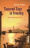 Tausend Tage in Venedig: Eine Romanze mit Rezepten - Marlena de Blasi