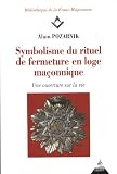 Symbolisme du rituel de fermeture en loge maçonnique : Une ouverture sur la vie