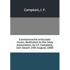 Canntaireachd articulate music, dedicated to the Islay Association, by J.F. Campbell, Iain Ileach 14th August, 1880