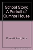 School story : a portrait of Cumnor House