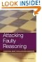 Attacking Faulty Reasoning: A Practical Guide to Fallacy-Free Arguements