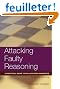 Attacking Faulty Reasoning: A Practical Guide to Fallacy-Free Arguments