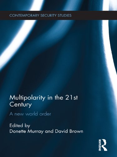 Multipolarity in the 21st Century: A New World Order (Contemporary Security Studies)