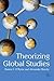 Theorizing Global Studies