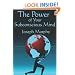 The Power of Your Subconscious Mind: Complete and Unabridged