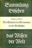 Der Eintritt der Germanen in die Geschichte. - Johannes Haller