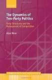 The dynamics of two-party politics : party structures and the management of competition