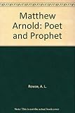 Matthew Arnold : poet and prophet